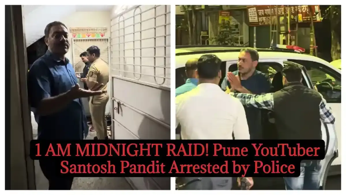 Pune YouTuber Santosh Pandit Arrested in 1 AM Police Raid Over Defamation - Maharashtra