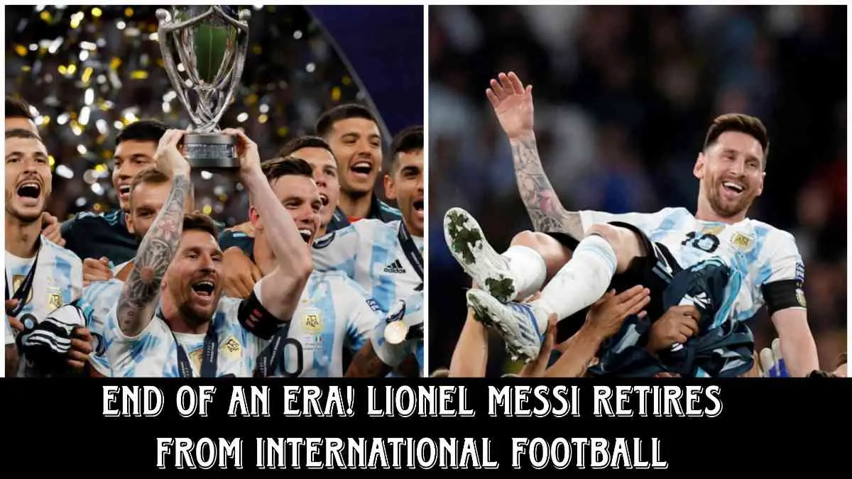 Lionel Messi International Retirement: Argentina Legend Steps Down - Sports